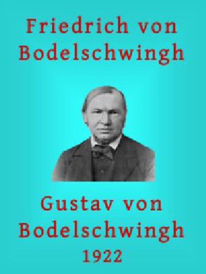 [Gutenberg 47038] • Friedrich v. Bodelschwingh: Ein Lebensbild